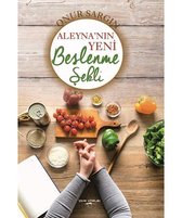 Aleyna'nın Yeni Beslenme Şekli