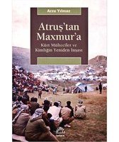 Atruş'tan Maxmur'a   Kürt Mülteciler ve Kimliğin Yeniden