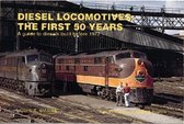 Diesel Locomotives: The First 50 Years