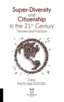 Super Diversity and Citizenship in the 21 st Century Theories