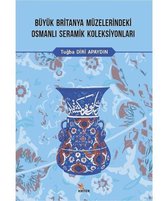 Büyük Britanya Müzelerindeki Osmanlı Seramik Koleksiyonları