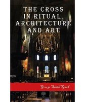 The Cross in Ritual Architecture and Art