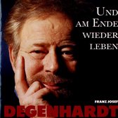 Franz-Josef Degenhardt - Und Am Ende Wieder Leben (CD)