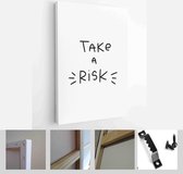 Motivational achievement, realization and enthusiasm quote vector design with Take a risk handwritten simplified lettering message - Modern Art Canvas - Vertical - 1729192645 - 80*60 Vertical