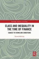 Routledge Advances in Sociology - Class and Inequality in the Time of Finance