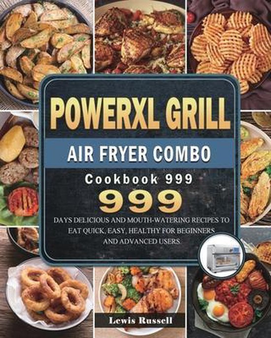 PowerXL Grill Air Fryer Combo Cookbook 999, Lewis Russell