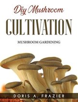 DIY Mushroom Cultivation