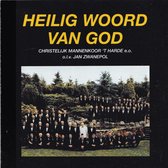 Heilig Woord van God - Christelijk Mannenkoor 't Harde e.o. o.l.v. Jan Zwanepol