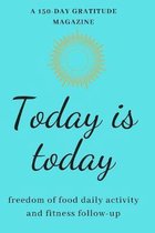 Today is today