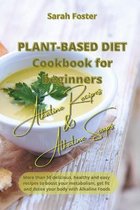 Plant Based Diet Cookbook for Beginners - Alkaline Recipes and Alkaline Soups