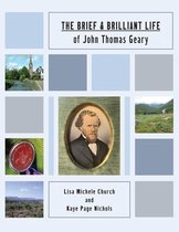 The Brief and Brilliant Life of John Thomas Geary