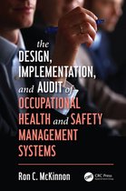 Workplace Safety, Risk Management, and Industrial Hygiene - The Design, Implementation, and Audit of Occupational Health and Safety Management Systems