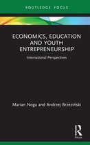 Routledge Focus on Economics and Finance - Economics, Education and Youth Entrepreneurship