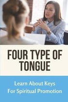 Four Type Of Tongue: Learn About Keys For Spiritual Promotion