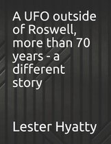 A UFO outside of Roswell, more than 70 years - a different story