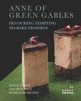 Anne of Green Gables Devouring Tempting No-Bake Desserts