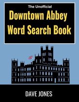 The Unofficial Downtown Abbey Word Search Book