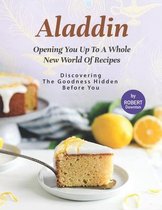 Aladdin - Opening You Up to A Whole New World of Recipes