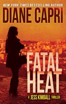 The Jess Kimball Thrillers Series 10 - Fatal Heat: A Jess Kimball Thriller