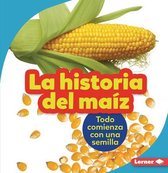 La Historia del Maiz (the Story of Corn)