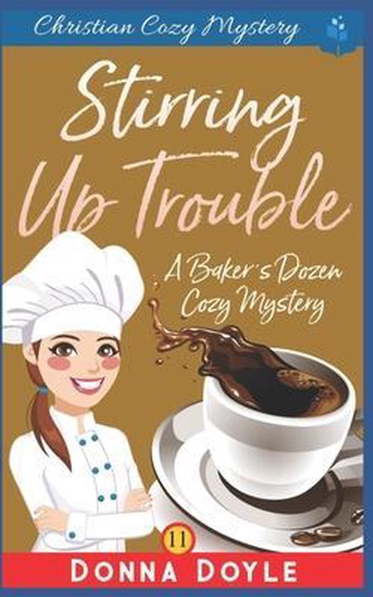 Baker's Dozen Cozy Mystery- Stirring Up Trouble - cover