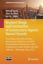 Resilient Design and Construction of Geostructures Against Natural Hazards: Proceedings of the 6th GeoChina International Conference on Civil & Transportation Infrastructures