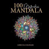 100 Magnifici Mandala da colorare