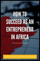 How to Succeed as an Entrepreneur in Africa