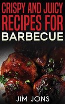 Crispy and juicy recipes for barbecue