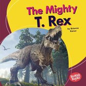 Bumba Books (R) -- Mighty Dinosaurs-The Mighty T. Rex