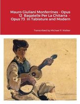 Mauro Giuliani Monferrines - Opus 12 Bagatelle Per La Chitarra - Opus 73 In Tablature and Modern Notation For Baritone Ukulele