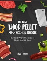 Pit Boss Wood Pellet and Smoker Grill Cookbook