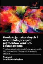 Produkcja naturalnych i mikrobiologicznych pigmentów oraz ich zastosowanie