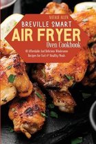 Breville Smart Air Fryer Oven Cookbook