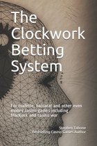 The Clockwork Betting System