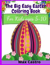 The Big Easy Easter Coloring Book For Kids ages 5-10