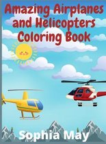 Amazing Airplanes and Helicopters Coloring Book