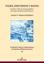 Tradición Clásica y Humanística en España e Hispanoamérica 18 - VIAJES, DISCURSOS Y MAPAS