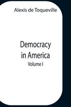 Democracy In America, Volume 1
