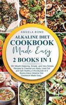 Alkaline Diet Cookbook Made Easy: 2 Books in 1