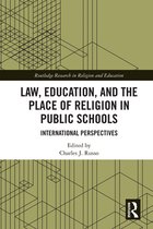 Routledge Research in Religion and Education - Law, Education, and the Place of Religion in Public Schools