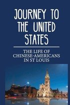 Journey To The United States: The Life Of Chinese-Americans In St Louis