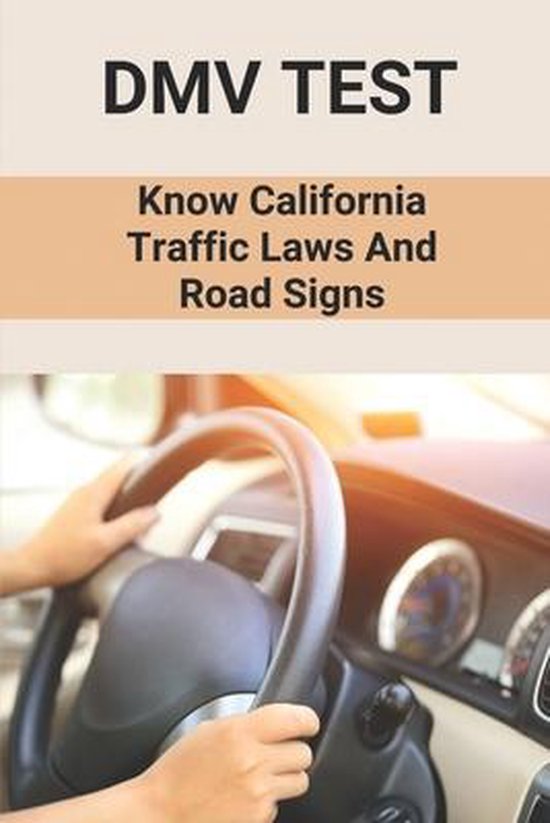DMV Test Know California Traffic Laws And Road Signs, Phil Peral