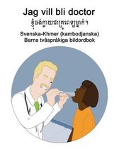 Svenska-Khmer (kambodjanska) Jag vill bli doctor / ខ្ ញុំចង់ក្លា យជាគ្រូពេទ្យម្នា ក