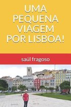 Uma Pequena Viagem Por Lisboa!