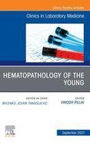 The Clinics: Internal Medicine Volume 41-3 - Hematopathology of the Young, An Issue of the Clinics in Laboratory Medicine, E-Book