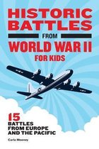Historic Battles for Kids- Historic Battles from World War II for Kids