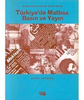 Başlangıcından Türkiye'de Matbaa Basın Ve Yayın