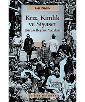 Kriz, Kimlik ve Siyaset Küreselleşme Yazıları
