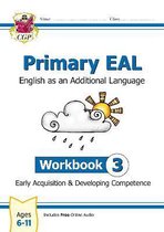 CGP EAL- Primary EAL: English for Ages 6-11 - Workbook 3 (Early Acquisition & Developing Competence)